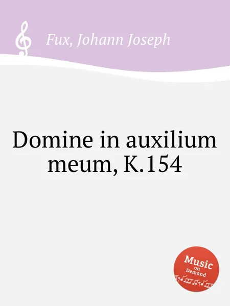 Обложка книги Domine in auxilium meum, K.154, J.J. Fux