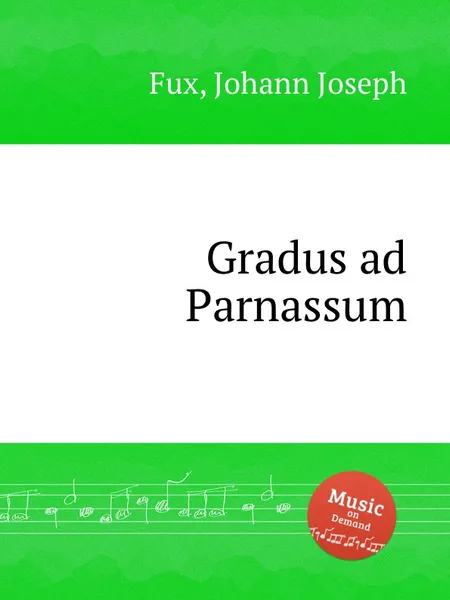 Обложка книги Gradus ad Parnassum, J.J. Fux