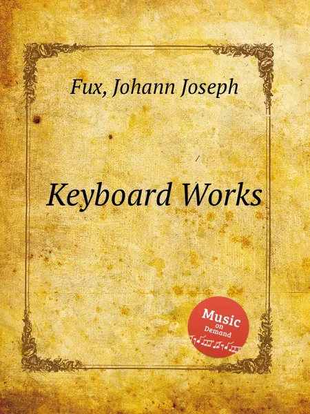 Обложка книги Keyboard Works, J.J. Fux