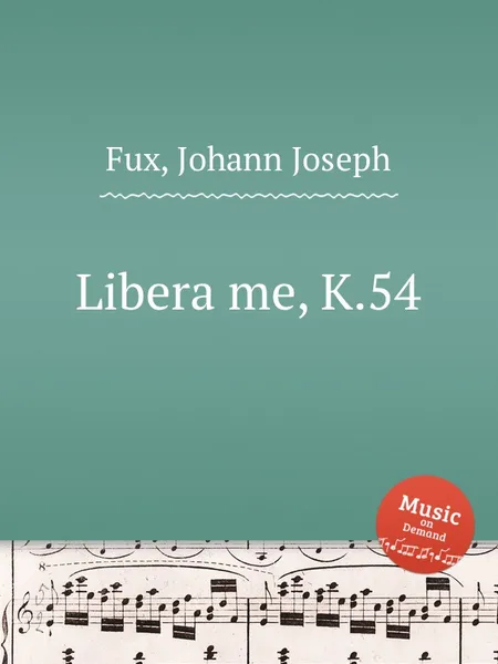 Обложка книги Libera me, K.54, J.J. Fux