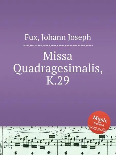 Обложка книги Missa Quadragesimalis, K.29, J.J. Fux