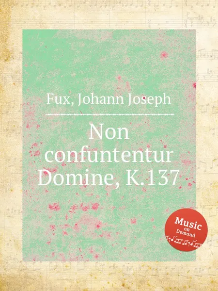 Обложка книги Non confuntentur Domine, K.137, J.J. Fux