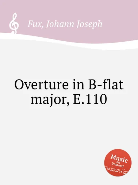 Обложка книги Overture in B-flat major, E.110, J.J. Fux