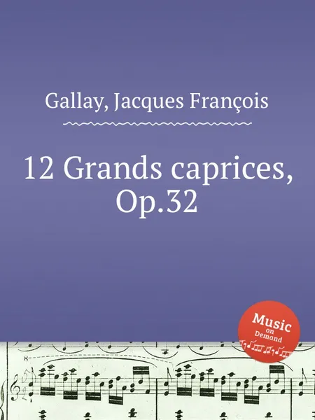 Обложка книги 12 Grands caprices, Op.32, J.F. Gallay