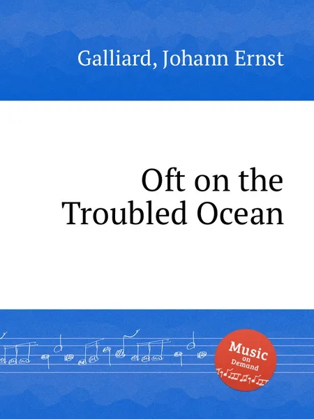 Обложка книги Oft on the Troubled Ocean, J.E. Galliard