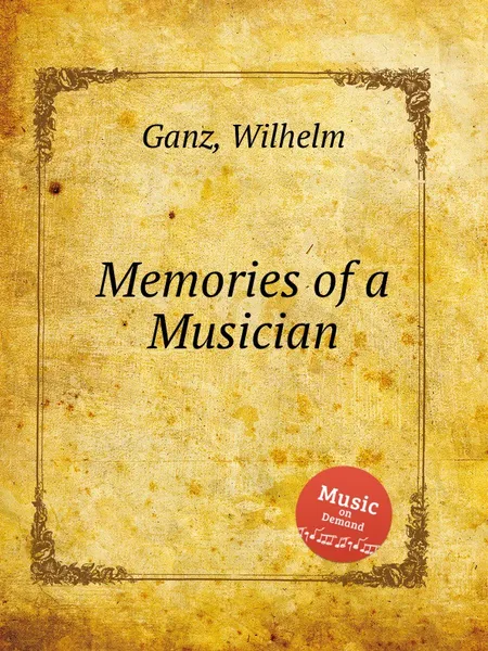 Обложка книги Memories of a Musician, W. Ganz