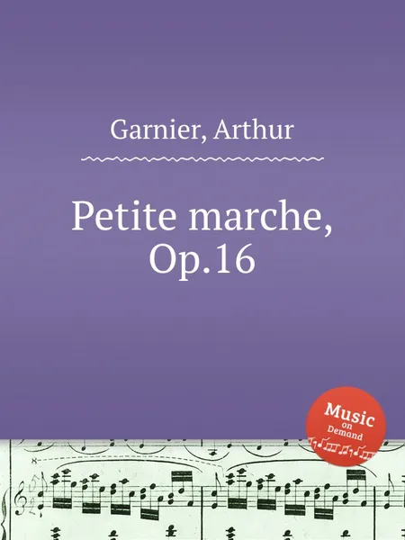 Обложка книги Petite marche, Op.16, A. Garnier