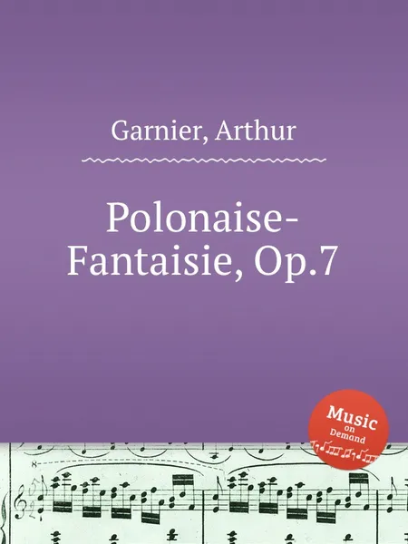 Обложка книги Polonaise-Fantaisie, Op.7, A. Garnier