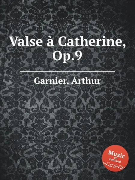 Обложка книги Valse a Catherine, Op.9, A. Garnier