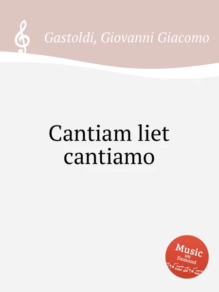 Обложка книги Cantiam liet cantiamo, G.G. Gastoldi