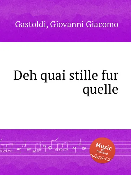 Обложка книги Deh quai stille fur quelle, G.G. Gastoldi