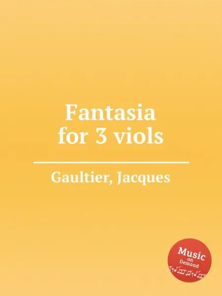 Обложка книги Fantasia for 3 viols, J. Gaultier