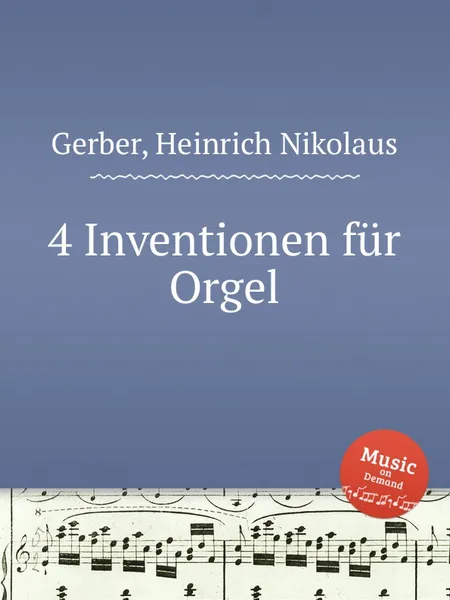 Обложка книги 4 Inventionen fur Orgel, H.N. Gerber