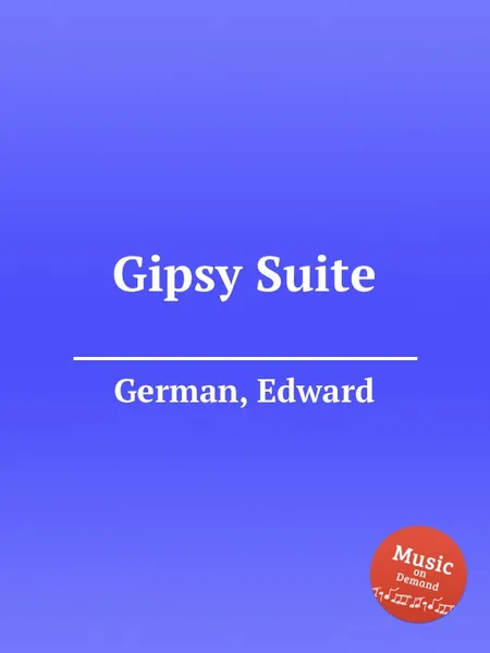 Обложка книги Gipsy Suite, E. German