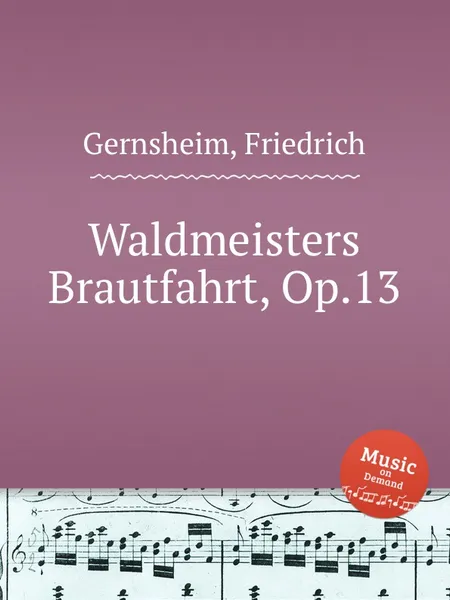 Обложка книги Waldmeisters Brautfahrt, Op.13, F. Gernsheim