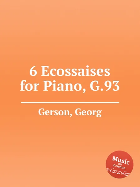 Обложка книги 6 Ecossaises for Piano, G.93, G. Gerson