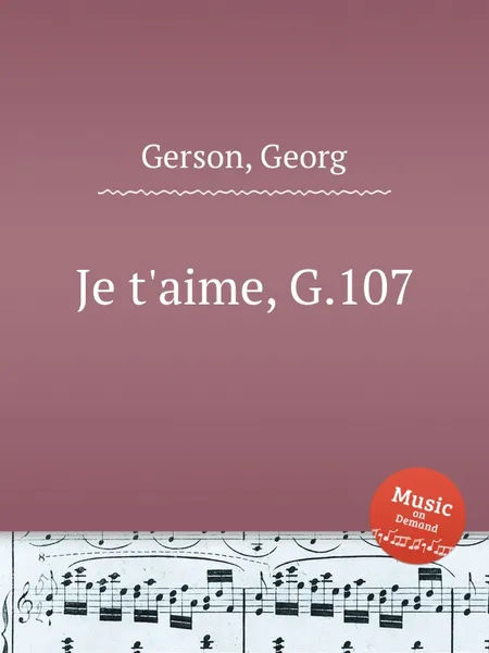 Обложка книги Je t'aime, G.107, G. Gerson