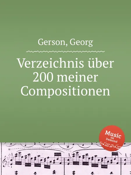 Обложка книги Verzeichnis uber 200 meiner Compositionen, G. Gerson