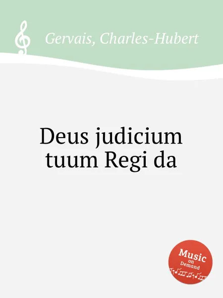 Обложка книги Deus judicium tuum Regi da, Ch.H. Gervais