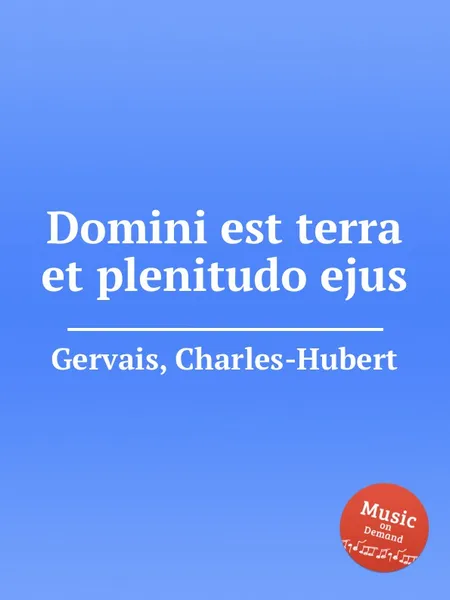 Обложка книги Domini est terra et plenitudo ejus, Ch.H. Gervais