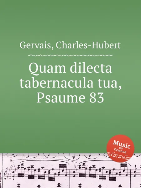 Обложка книги Quam dilecta tabernacula tua, Psaume 83, Ch.H. Gervais