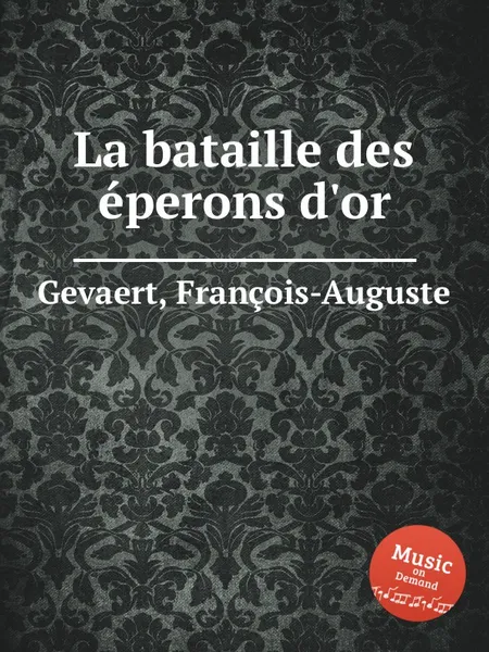 Обложка книги La bataille des eperons d'or, F.A. Gevaert