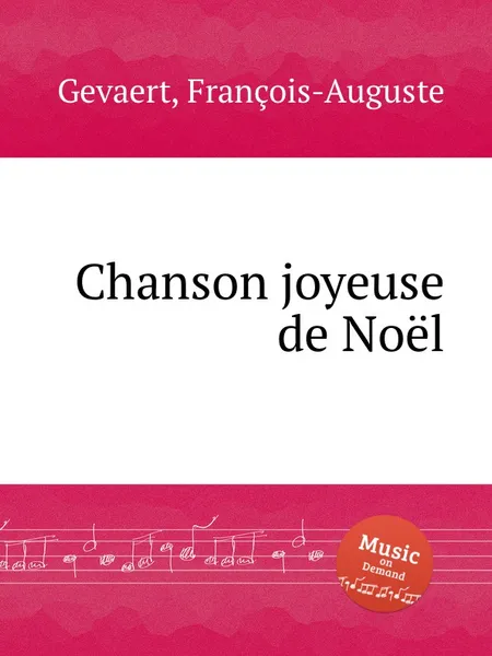 Обложка книги Chanson joyeuse de Noel, F.A. Gevaert