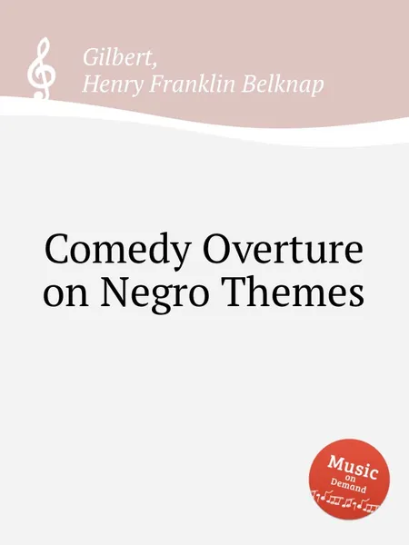Обложка книги Comedy Overture on Negro Themes, H.F. Gilbert
