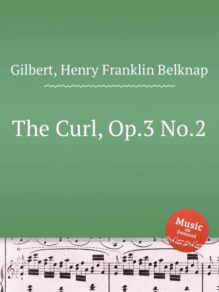 Обложка книги The Curl, Op.3 No.2, H.F. Gilbert