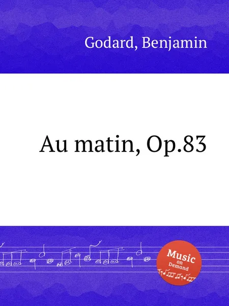 Обложка книги Au matin, Op.83, B. Godard