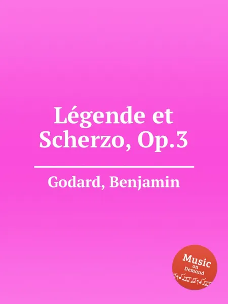 Обложка книги Legende et Scherzo, Op.3, B. Godard