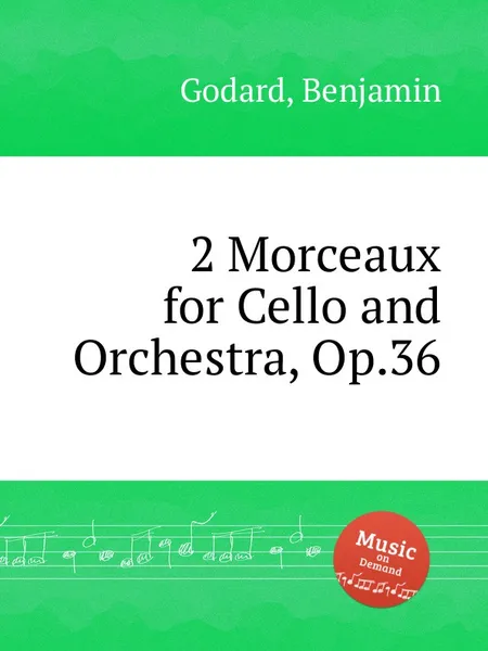 Обложка книги 2 Morceaux for Cello and Orchestra, Op.36, B. Godard