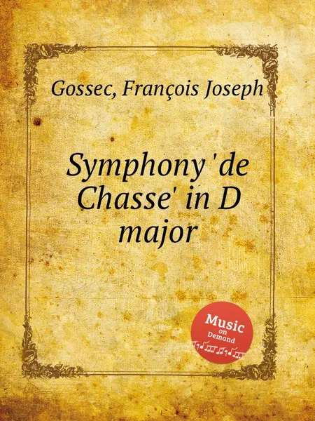 Обложка книги Symphony 'de Chasse' in D major, F.J. Gossec