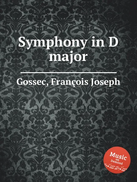 Обложка книги Symphony in D major, F.J. Gossec