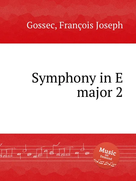 Обложка книги Symphony in E major 2, F.J. Gossec