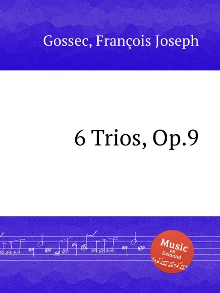 Обложка книги 6 Trios, Op.9, F.J. Gossec