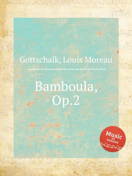 Обложка книги Bamboula, Op.2, L.M. Gottschalk