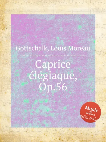 Обложка книги Caprice elegiaque, Op.56, L.M. Gottschalk