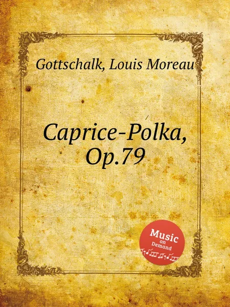 Обложка книги Caprice-Polka, Op.79, L.M. Gottschalk
