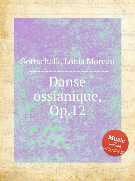 Обложка книги Danse ossianique, Op.12, L.M. Gottschalk