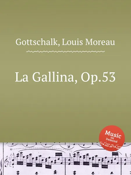 Обложка книги La Gallina, Op.53, L.M. Gottschalk