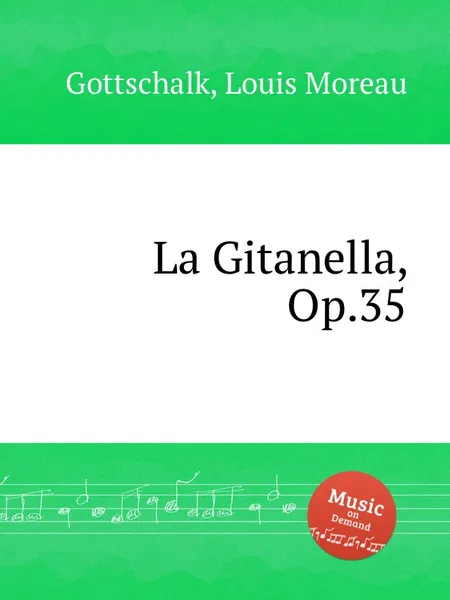 Обложка книги La Gitanella, Op.35, L.M. Gottschalk