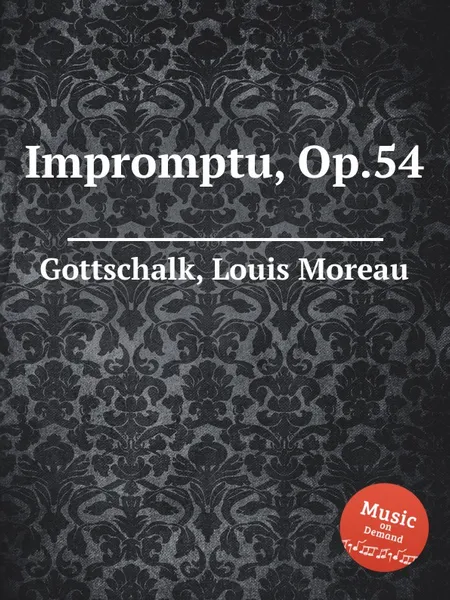 Обложка книги Impromptu, Op.54, L.M. Gottschalk