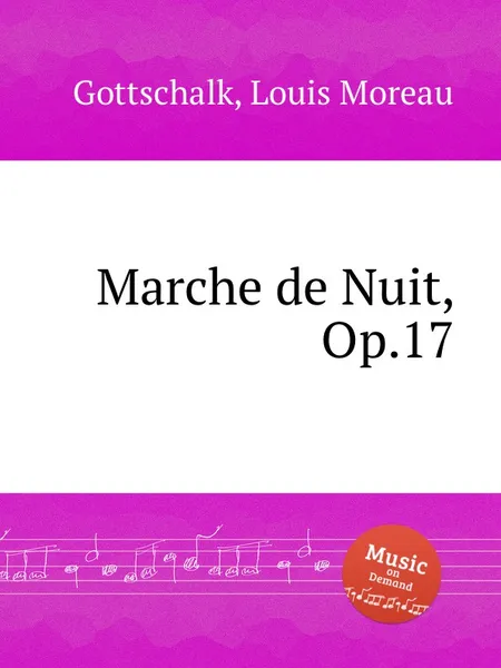 Обложка книги Marche de Nuit, Op.17, L.M. Gottschalk