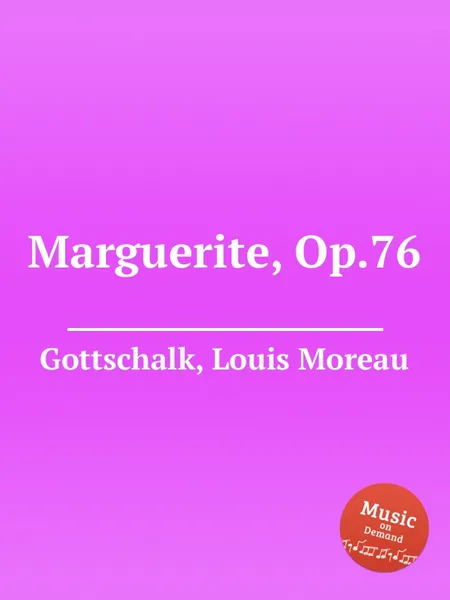 Обложка книги Marguerite, Op.76, L.M. Gottschalk