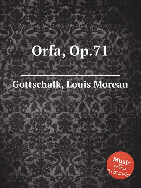 Обложка книги Orfa, Op.71, L.M. Gottschalk