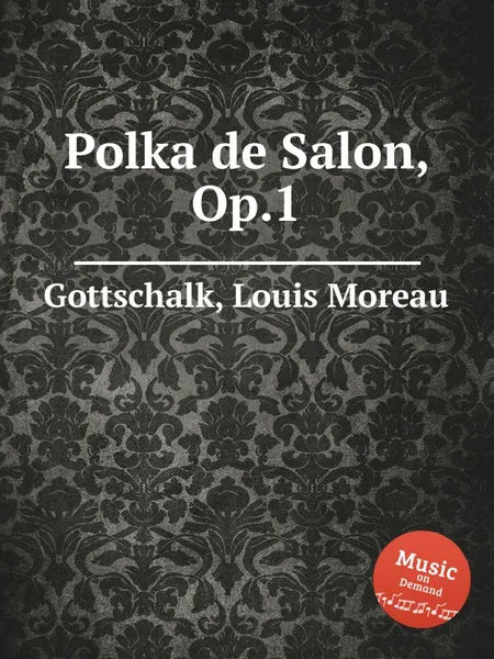 Обложка книги Polka de Salon, Op.1, L.M. Gottschalk