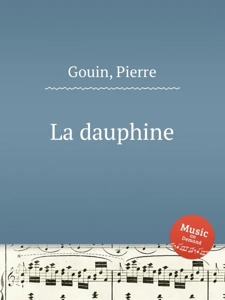 Обложка книги La dauphine, P. Gouin