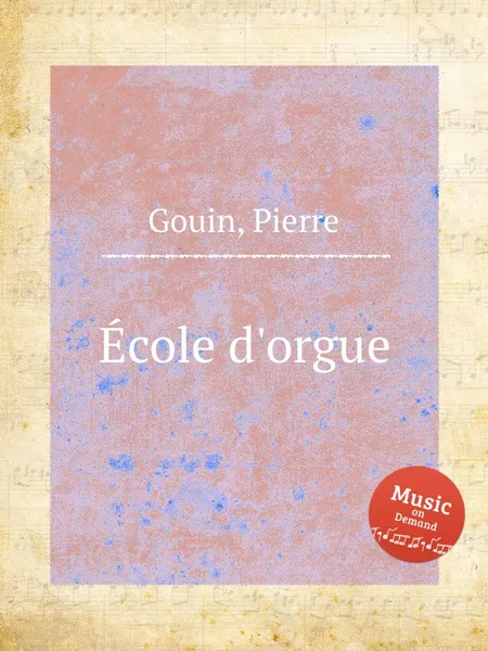 Обложка книги Ecole d'orgue, P. Gouin