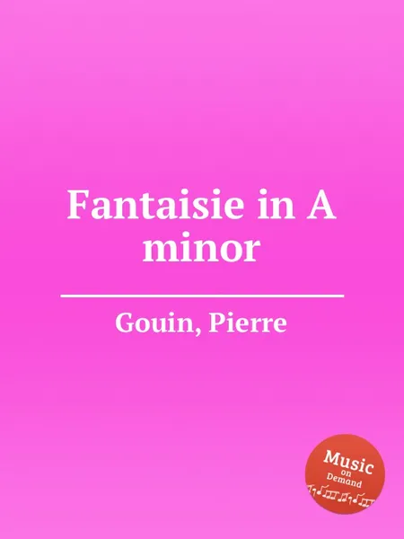 Обложка книги Fantaisie in A minor, P. Gouin